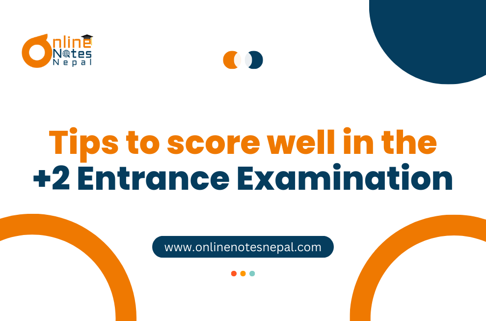 Tips to score well in the +2 Entrance Examination